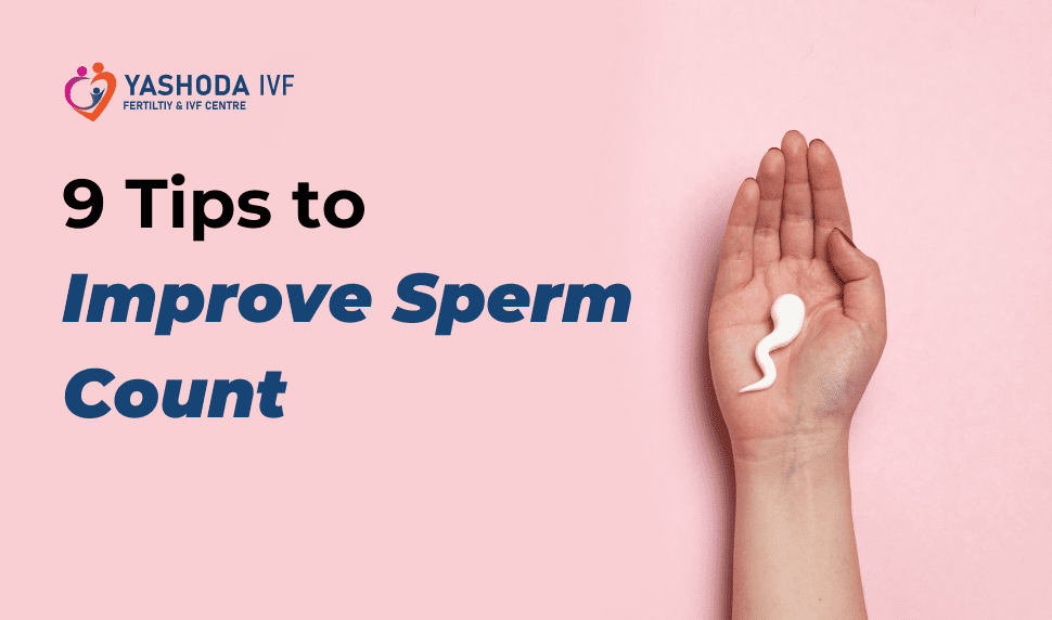 9 Tips to Improve Sperm Count