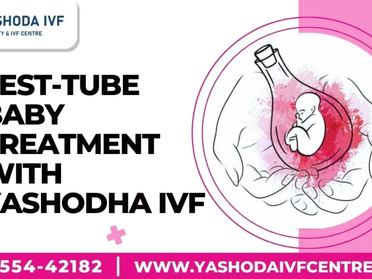 Journey of Test-Tube Baby Treatment with Yashoda IVF – Yashoda IVF &  Fertility Centre